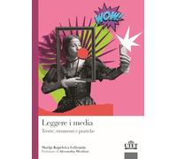 Leggere i media. Teorie, strumenti e pratiche