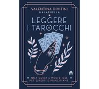 Leggere i tarocchi. Una guida e molte idee per esperti e principianti