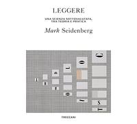 Leggere. La scienza sottovalutata, tra teoria e pratica (Visioni)