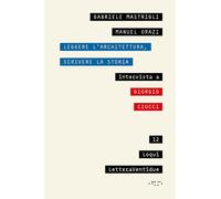 Leggere l'architettura, scrivere la storia. Intervista a Giorgio Ciucci (Loqui)