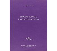 Leggere occulto e ascoltare occulto (Conferenze esoteriche)