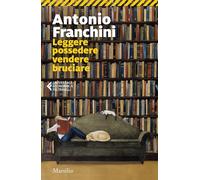 Leggere possedere vendere bruciare (Universale economica Feltrinelli)