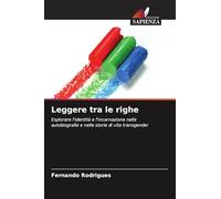 Leggere tra le righe: Esplorare l'identità e l'incarnazione nelle autobiografie e nelle storie di vita transgender