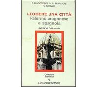 Leggere una città. Palermo aragonese e spagnola dal XV al XVIII secolo