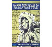 Leggere Zerocalcare 2.0. Nuova guida ai fumetti di un antieroe (Siamo saggi)