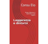 Leggerezza e dintorni: Risate, riflessioni e imprevisti a cuor leggero
