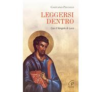 Leggersi dentro. Con il Vangelo di Luca (Spiritualità del quotidiano)