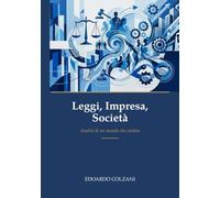 Leggi, Impresa, Società: Analisi di un mondo che cambia