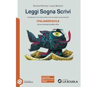 Leggi sogna scrivi. Italianofacile. Per il secondo biennio delle Scuole superiori. Con e-book. Con espansione online
