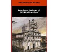 Leggiamo insieme gli Scrittori Lucchesi