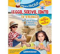 Leggo, scrivo, conto in vacanza. Attività di ripasso di italiano e matematica (9-10 anni). Ediz. a colori