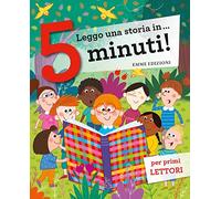 Leggo una storia in... 5 minuti! Ediz. a colori (Tre passi)