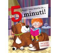 Leggo una storia in… 5 minuti! Stampatello maiuscolo. Ediz. a colori (Tre passi)