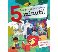 Leggo una storia in… 5 minuti! Stampatello maiuscolo. Ediz. a colori (Tre passi)