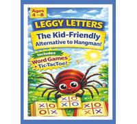 Leggy Letter The Kid Friendly Alternative to Hangman: Crosswords, Picture Sudoku Mazes & Tic-Tac-Toe Puzzles for Girls and Boys Ages 4-8