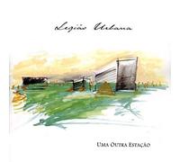 Legião Urbana - Uma Outra Estacao