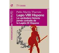 Legio viiii hispana: la verdadera historia jamás contada de la legión ix hispana. (edición en letra grande)