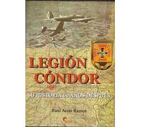 Legion Condor. Su Historia 20 Años (SIN COLECCION)