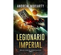 Legionario Imperial: Declive y caída del Imperio Galáctico libro 7