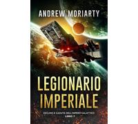 Legionario Imperiale: Declino e Caduta dell'Impero Galattico Libro 7
