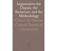 Legionnaires the Disease, the Bacterium, and the Methodology