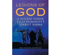 Legions of God: A Distant Power Faces Humanity's Darkest Karma