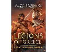 Legions of Greece: Rise of the Hellenic Empire (Book #1): A Historical Progression Fantasy Series