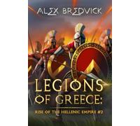Legions of Greece: Rise of the Hellenic Empire (Book #2): A Historical Progression Fantasy Series