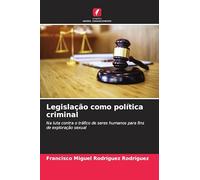 Legislação como política criminal: Na luta contra o tráfico de seres humanos para fins de exploração sexual