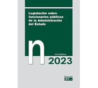Legislación sobre funcionarios públicos de la Administración del Estado. Normativa 2023 (SIN COLECCION)