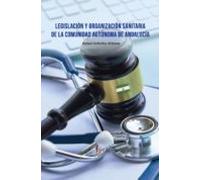 Legislación y organización sanitaria de la Comunidad Autónoma de Andalucía