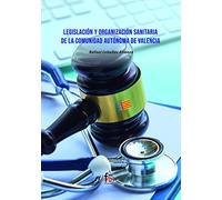 LEGISLACIÓN Y ORGANIZACIÓN SANITARIA DE LA COMUNIDAD AUTONOMA DE VALENCIA (OPOSICIONES)