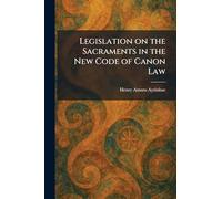 Legislation on the Sacraments in the New Code of Canon Law
