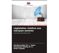 Législation relative aux marques sonores: Une étude interjuridictionnelle