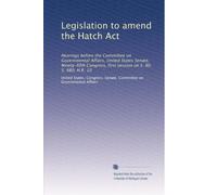 Legislation to amend the Hatch Act: Hearings before the Committee on Governmental Affairs, United States Senate, Ninety-fifth Congress, first session on S. 80, S. 980, H.R. 10