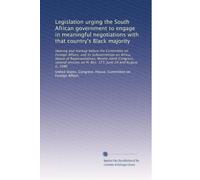 Legislation urging the South African government to engage in meaningful negotiations with that country's Black majority: Hearing and markup before the ... on H. Res. 373, June 24 and August 6, 1986