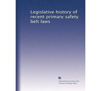Legislative history of recent primary safety belt laws