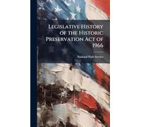 Legislative History of the Historic Preservation Act of 1966