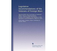 Legislative recommendations of the Veterans of Foreign Wars: Hearing before the Committee on Veterans' Affairs, House of Representatives, Ninety-sixth ... legislative recommendations, March 6, 1979