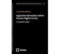 Legislative Remedies before Human Rights Courts: A comparative analysis: 345