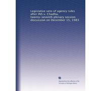 Legislative veto of agency rules after INS v. Chadha, twenty-seventh plenary session discussion on December 15, 1983: Volume 2