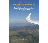 Legislazione Aeronautica e Procedure ATC: AMC1 SFCL.130 SPL Materia 1 (CORSO SPL)