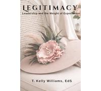 Legitimacy: Leadership and the Weight of Expectation (HealTHY Series)