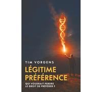 Légitime Préférence: Qui voudrait perdre le droit de préférer ?