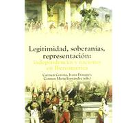 Legitimidad, soberanías, representación: independencias y naciones en Iberoamérica.: 17 (Amèrica)