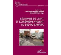 Légitimité de l’état et extrémisme violent au sud du Sahara (Études Africaines)