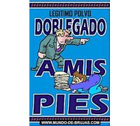 Legitimo Polvo Doblegado A Mis Pies 20g