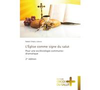 L'Église comme signe du salut: Pour une ecclésiologie communio-dramatique2ᵉ édition