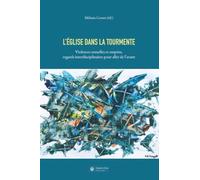 L'Église dans la tourmente: Violences sexuelles et emprise, regards interdisciplinaires pour aller de l'avant