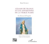 L'Eglise de France et les apparitions de la Vierge Marie: Les dessous de l'enquête (Religions Et Spiritualité)